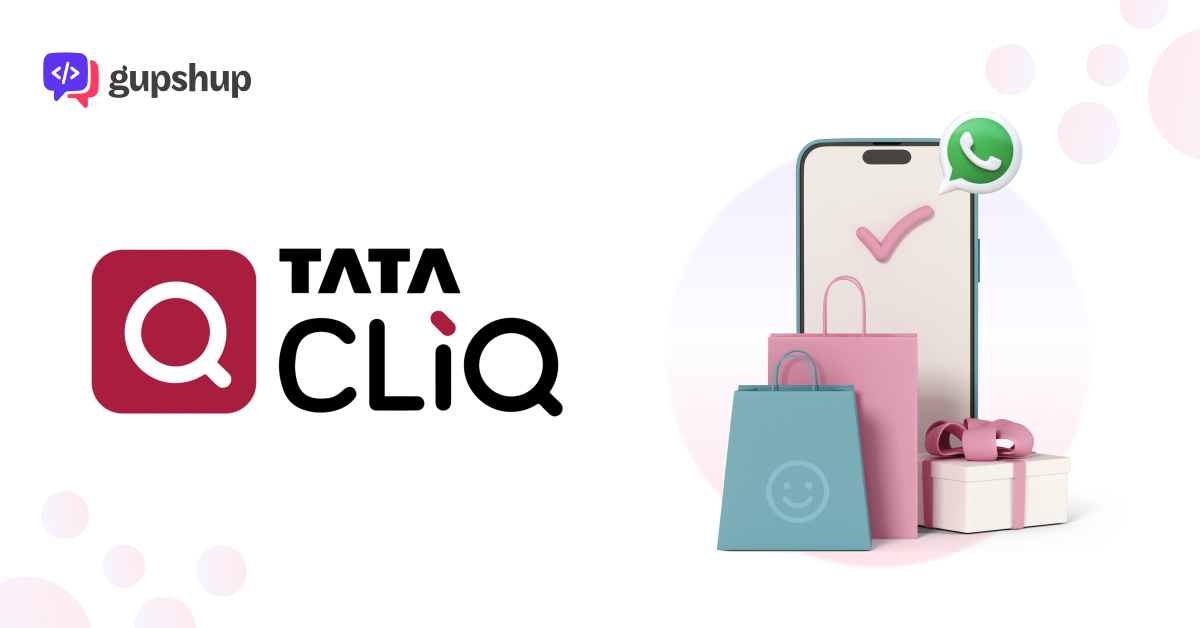 Tata CLiQ achieves 10X ROI in monthly sales with Gupshup