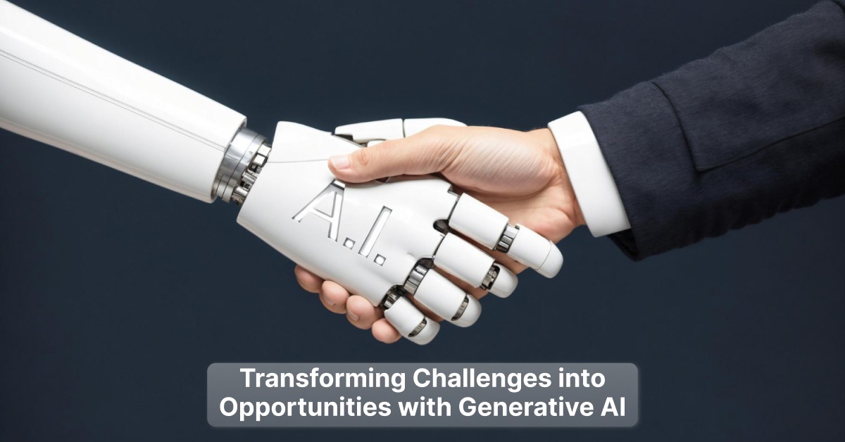 Transforming Challenges into Opportunities with Generative AI
