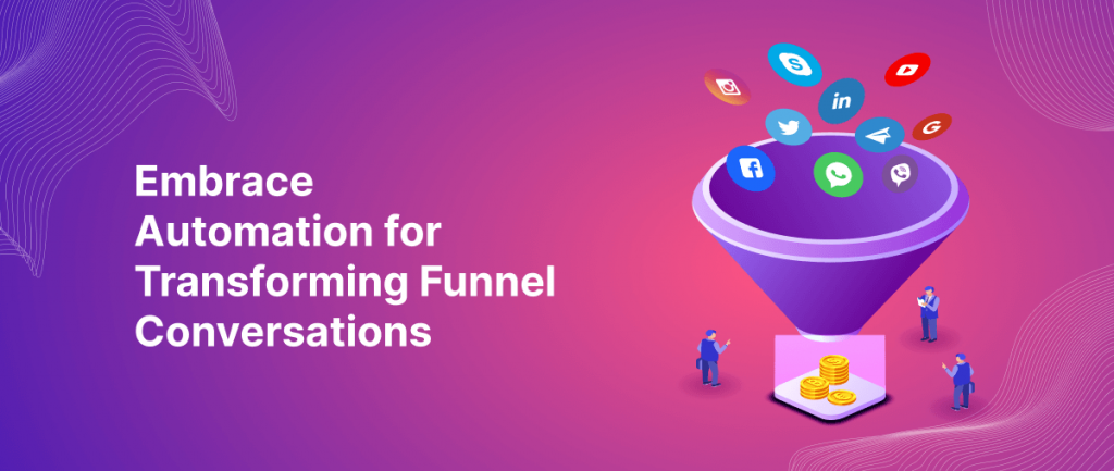Embrace Automation for Transforming Funnel