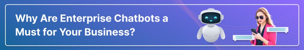 Enterprise chatbots for your business