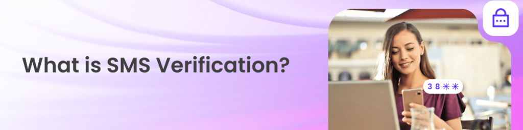 What is SMS Verification