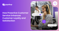 How Proactive Customer Service Enhances Customer Loyalty and Satisfaction