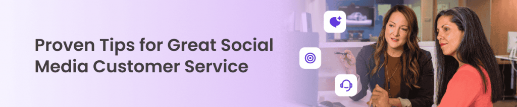 Proven Tips for Great Social Media Customer Service